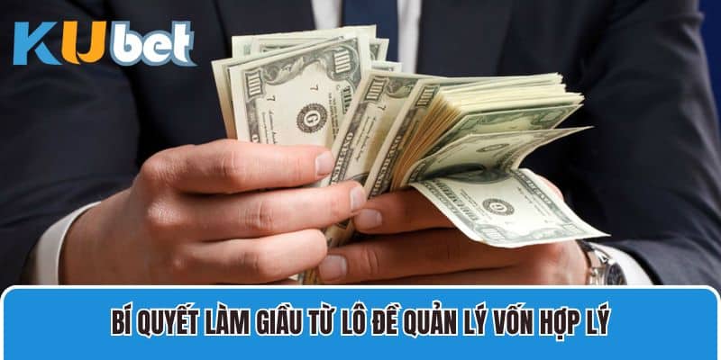 Bí quyết làm giầu từ lô đề quản lý vốn hợp lý