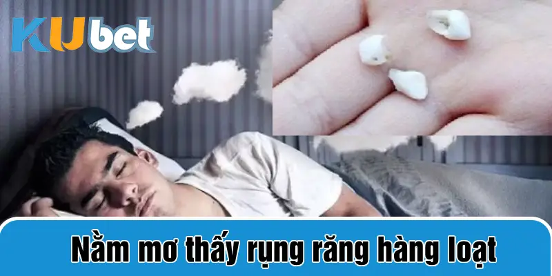 Nằm mơ thấy rụng răng hàng loạt