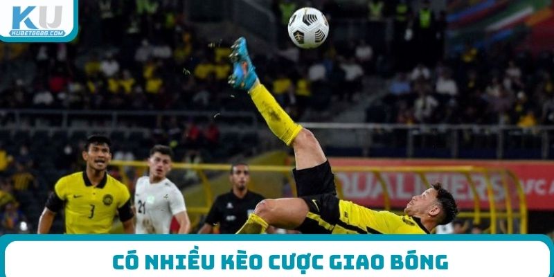 Có nhiều kèo cược giao bóng